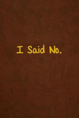 Book cover for I Said No.