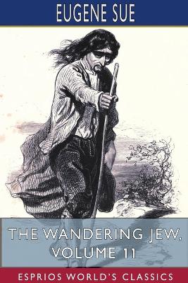 Book cover for The Wandering Jew, Volume 11 (Esprios Classics)