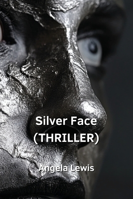 Book cover for Silver Face (THRILLER)