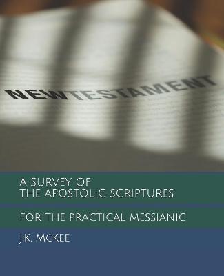 Book cover for A Survey of the Apostolic Scriptures for the Practical Messianic