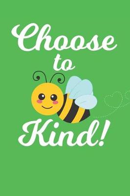 Book cover for Choose To Be Kind