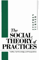 Book cover for Turner: the Social Theory of Practices (Cloth)