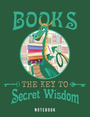 Book cover for Books. The Key To Secret Wisdom Notebook