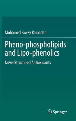 Book cover for Pheno-phospholipids and Lipo-phenolics