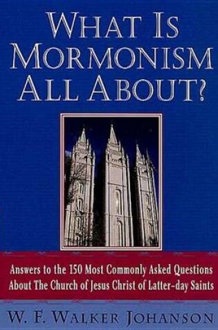 Cover of What Is Mormonism All About?