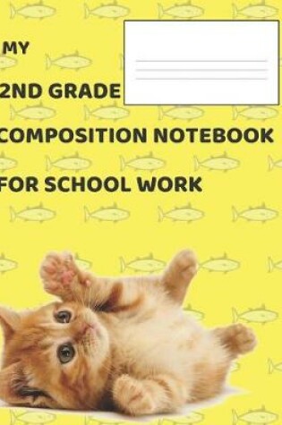 Cover of My 2nd Grade Composition Notebook for School Work