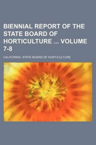 Cover of Biennial Report of the State Board of Horticulture Volume 7-8