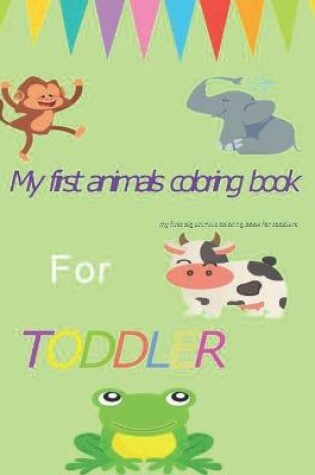 Cover of my first big animals coloring book for toddlers