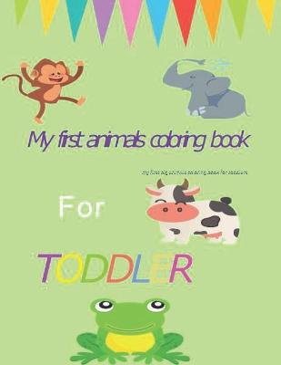 Book cover for my first big animals coloring book for toddlers