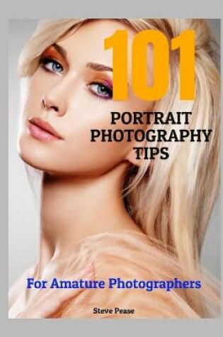 Cover of 101 Portrait Photography Tips