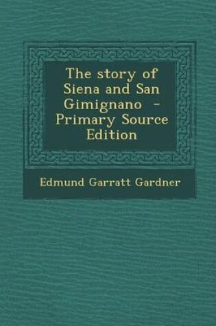 Cover of The Story of Siena and San Gimignano