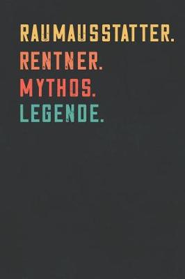 Book cover for Raumausstatter. Rentner. Mythos. Legende.