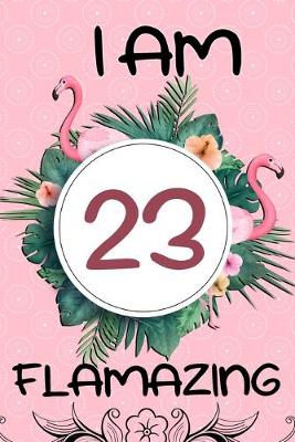 Book cover for I Am 23 Flamazing