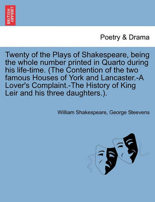 Book cover for Twenty of the Plays of Shakespeare, being the whole number printed in Quarto during his life-time. (The Contention of the two famous Houses of York and Lancaster.-A Lover's Complaint.-The History of King Leir and his three daughters.).