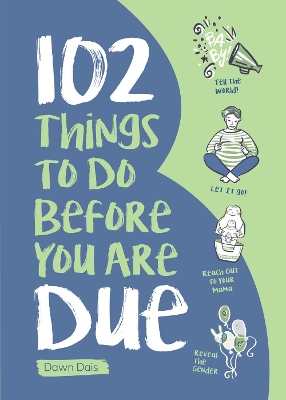 Book cover for 102 Things to Do Before You Are Due