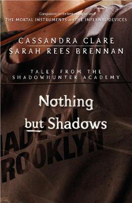 Book cover for Nothing but Shadows (Tales from the Shadowhunter Academy 4)