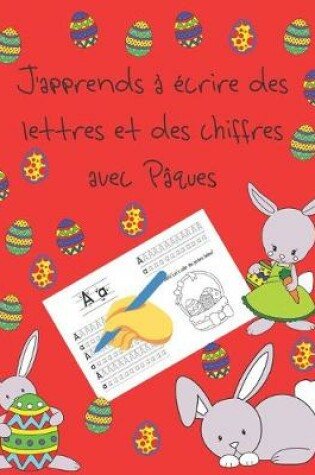 Cover of J'apprends a ecrire des lettres et des chiffres avec Paques