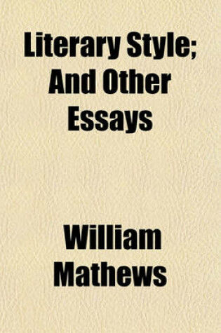 Cover of Literary Style; And Other Essays