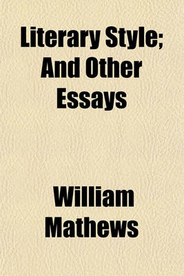 Book cover for Literary Style; And Other Essays