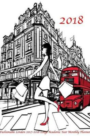 Cover of 2018 Fashionable London 2017-2018 Large Academic Year Monthly Planner