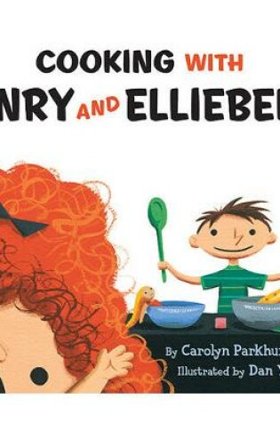 Cover of Cooking with Henry and Elliebelly