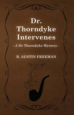 Book cover for Dr. Thorndyke Intervenes (a Dr Thorndyke Mystery)