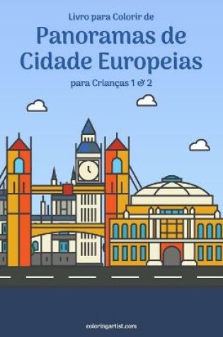 Cover of Livro para Colorir de Panoramas de Cidade Europeias para Criancas 1 & 2