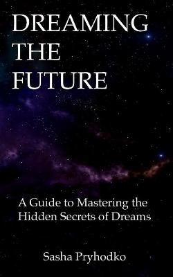 Book cover for Dreaming the Future