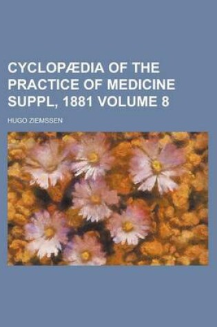 Cover of Cyclopaedia of the Practice of Medicine Suppl, 1881 Volume 8