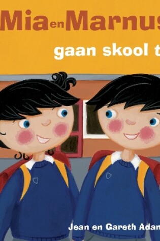 Cover of Mia en Marnus gaan skool toe: Graad R