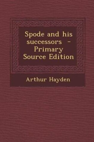 Cover of Spode and His Successors - Primary Source Edition