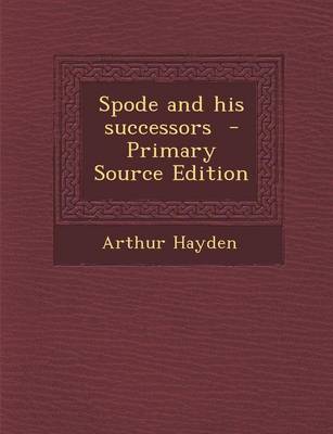 Book cover for Spode and His Successors - Primary Source Edition