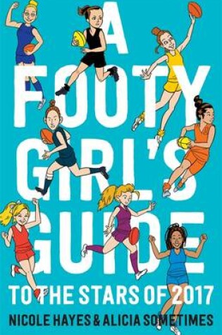 Cover of Footy Girls Guide to the Stars of 2017