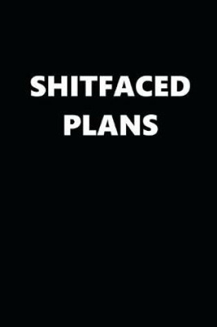 Cover of 2020 Daily Planner Funny Humorous Shitfaced Plans 388 Pages