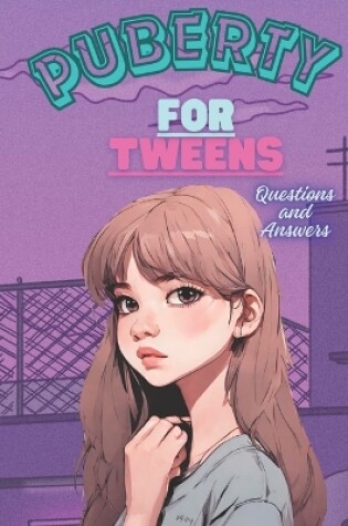 Cover of Puberty for Tweens