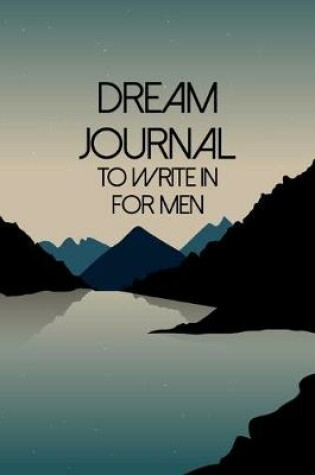 Cover of Dream Journal To Write In For Men