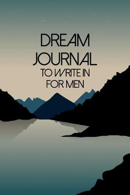 Book cover for Dream Journal To Write In For Men