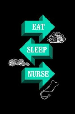 Cover of Eat Sleep Nurse