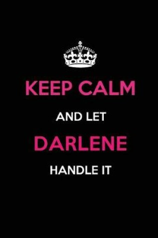 Cover of Keep Calm and Let Darlene Handle It