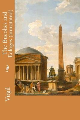 Book cover for The Bucolics and Ecloges (annotated)