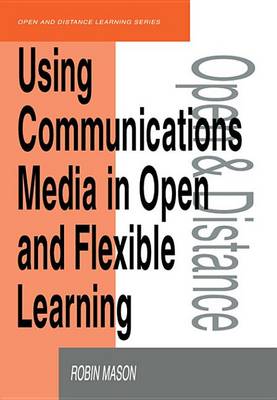 Cover of Using Communications Media in Open and Flexible Learning