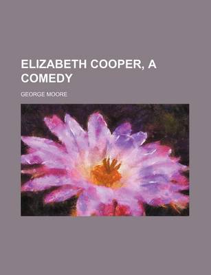 Book cover for Elizabeth Cooper, a Comedy