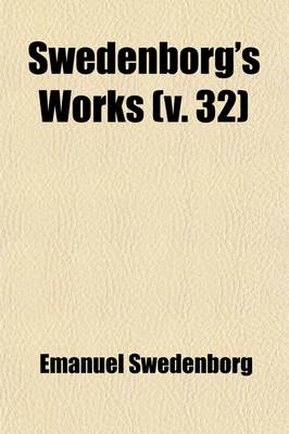 Book cover for Swedenborg's Works (Volume 32); True Christian Religion