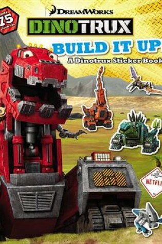 Cover of Dinotrux: Build It Up