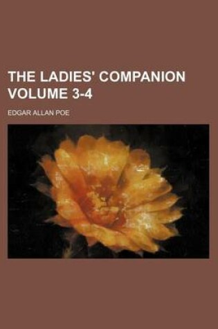 Cover of The Ladies' Companion Volume 3-4