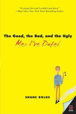 Cover of The Good, the Bad, and the Ugly Men I've Dated