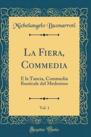 Cover of La Fiera, Commedia, Vol. 1