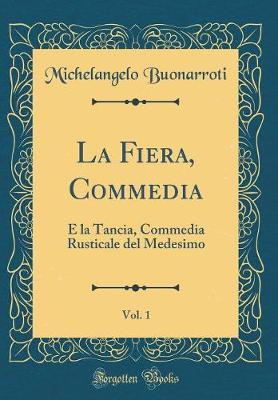 Book cover for La Fiera, Commedia, Vol. 1