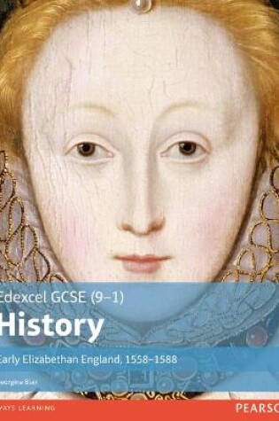 Cover of Edexcel GCSE (9-1) History Early Elizabethan England, 1558–1588 Student Book