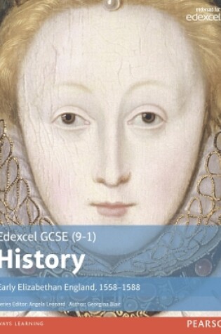 Cover of Edexcel GCSE (9-1) History Early Elizabethan England, 1558–1588 Student Book